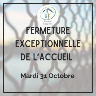 fermeture accueil le 31 octobre